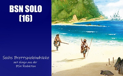 #94 BSN SOLO (16) | Sechs Brettspieleindrücke
