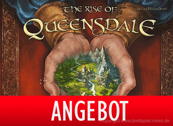 ANGEBOT // The Rise oft he Queensdale