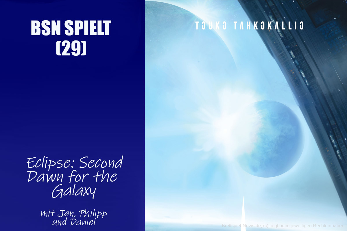 #230 BSN SPIELT (29) |  Eclipse: Second Dawn for the Galaxy