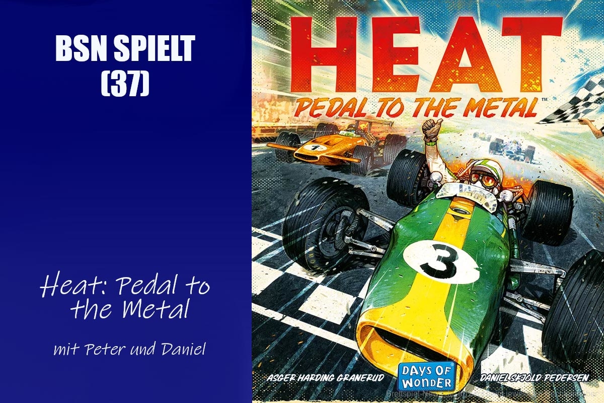 #268 BSN SPIELT (37) | Heat Pedal to the Metal - das aktuelle Hype Spiel auf dem Tisch