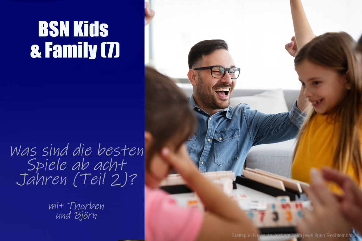 #356 KIDS & FAMILY (7) | Was sind die besten Spiele ab acht Jahren (Teil 2)