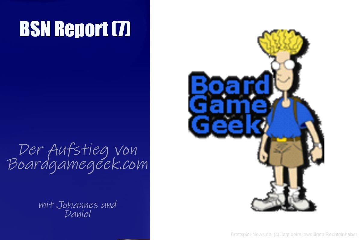 #369 BSN REPORT (7) | Der Aufstieg von Boardgamegeek.com