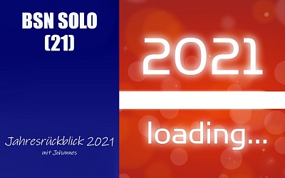 #111 BSN SOLO (21) | Jahres Rückblick 2021