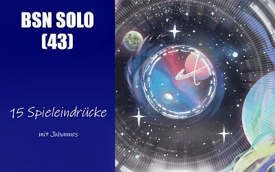 #254 BSN SOLO (43) | 15 Spieleindrücke