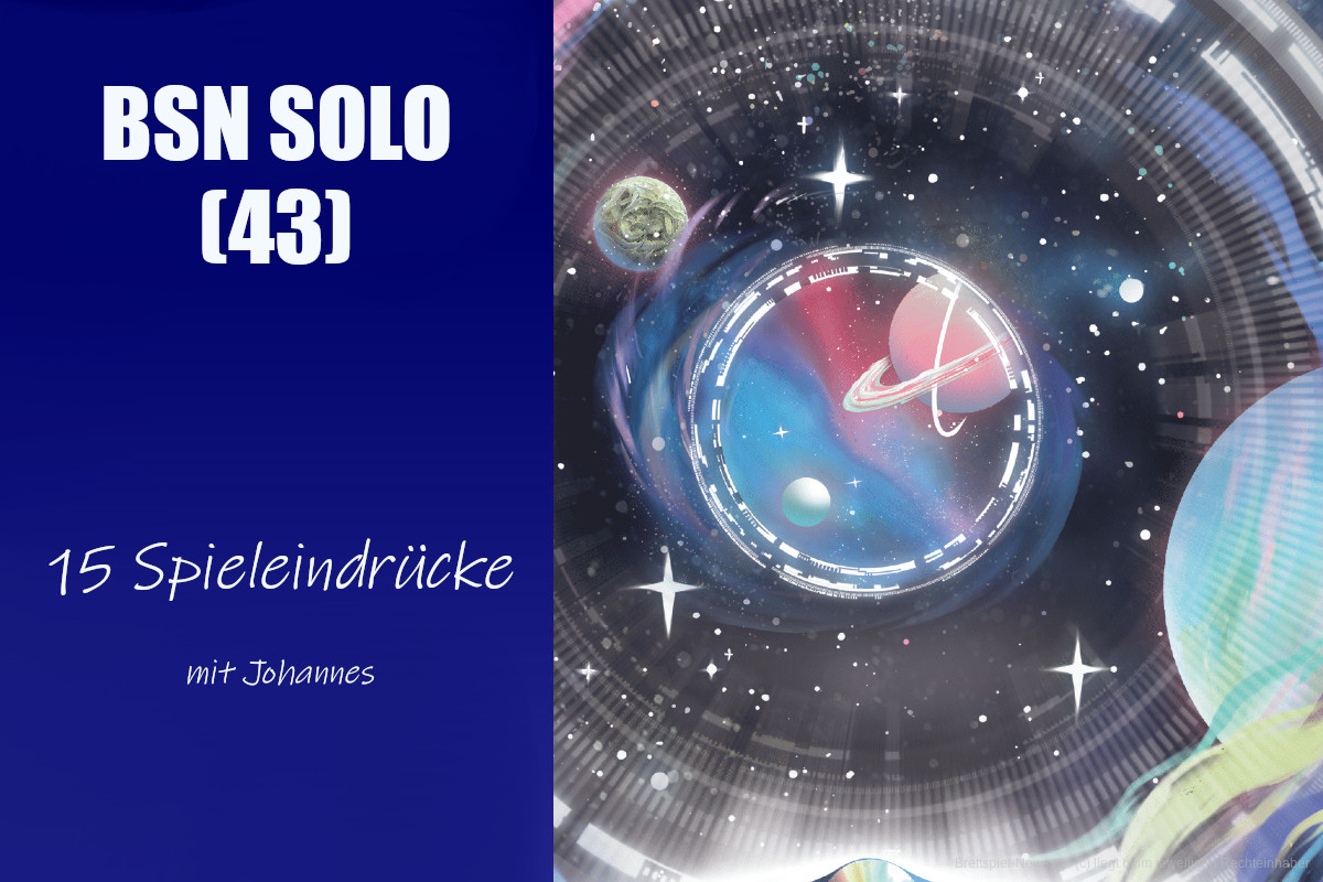 #254 BSN SOLO (43) | 15 Spieleindrücke