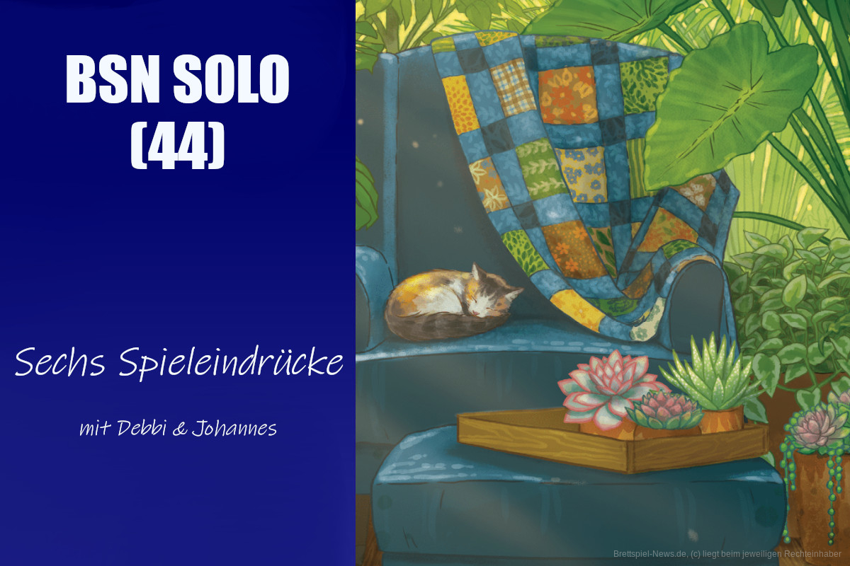 #257 BSN SOLO (44) | Sechs Spieleindrücke