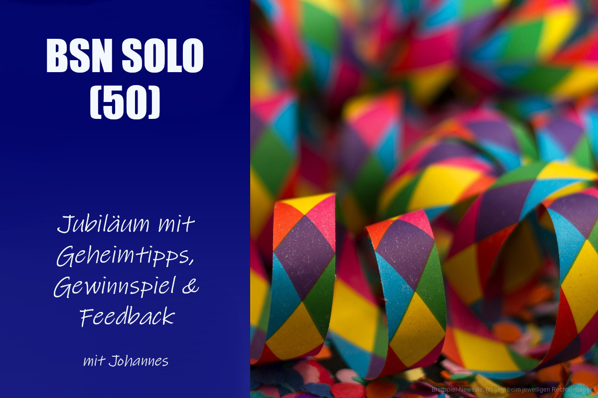 #305 BSN SOLO (50) | Jubiläum, Geheimtipps, Gewinnspiel & Feedback