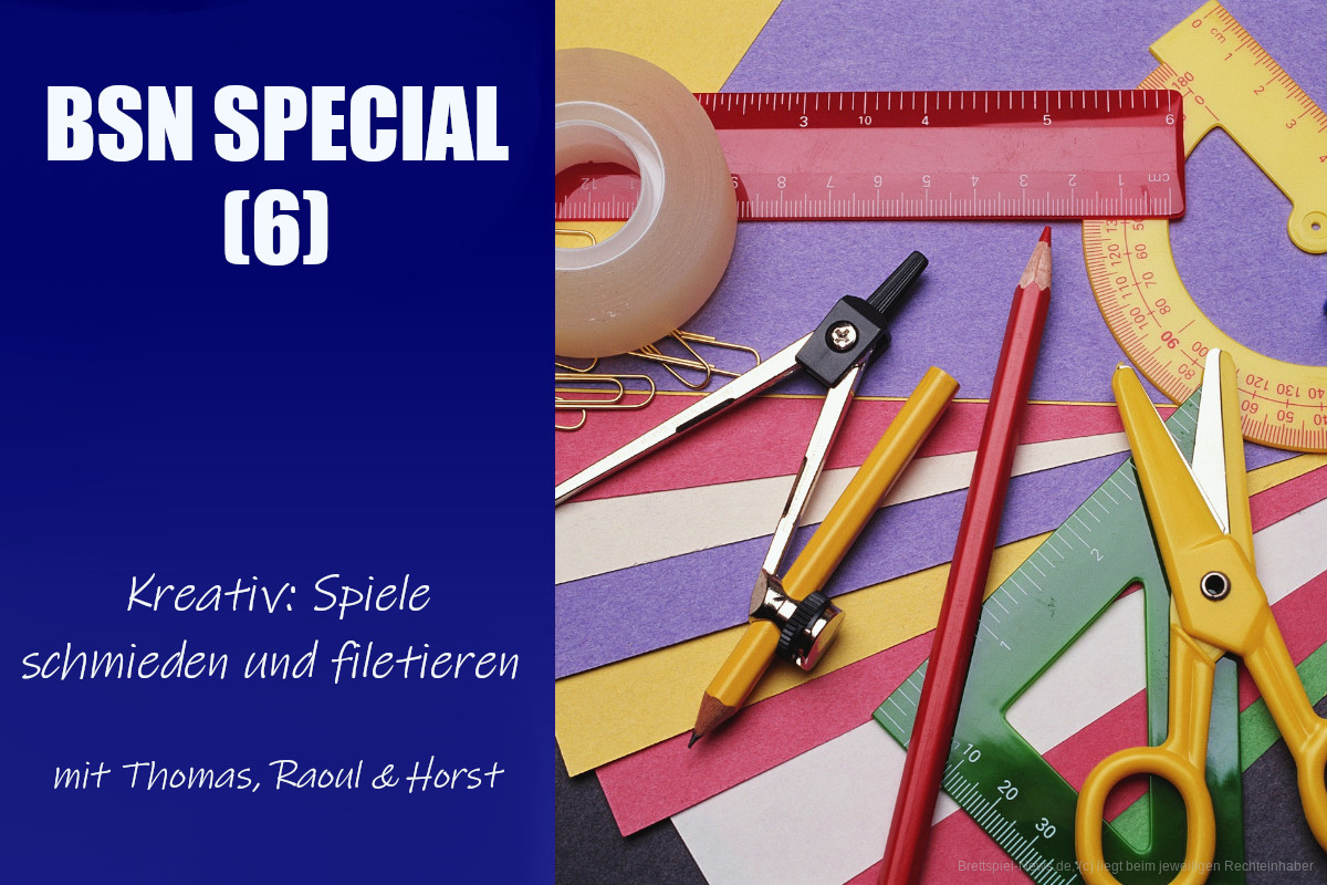 #146 BSN SPECIAL (6) | Kreativ: Spiele schmieden und filetieren