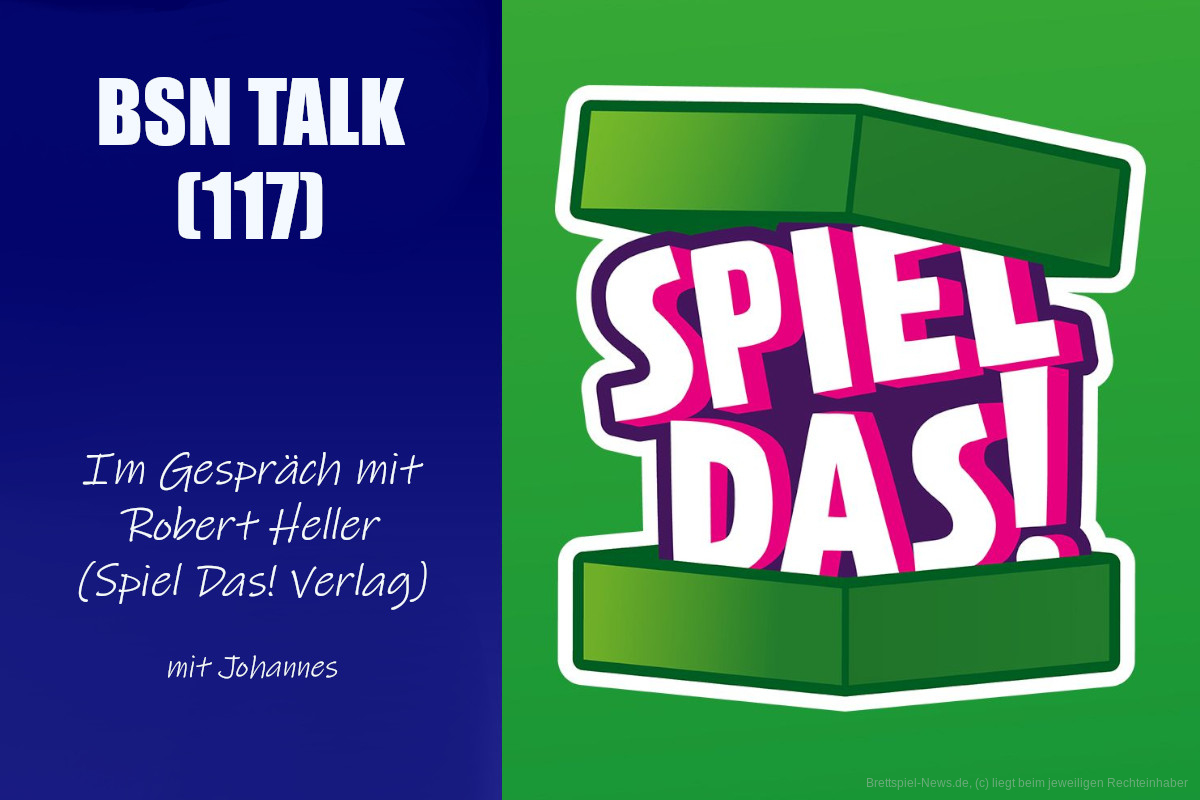 #389 BSN TALK (117) | im Gespräch mit Robert Heller (Spiel Das! Verlag)