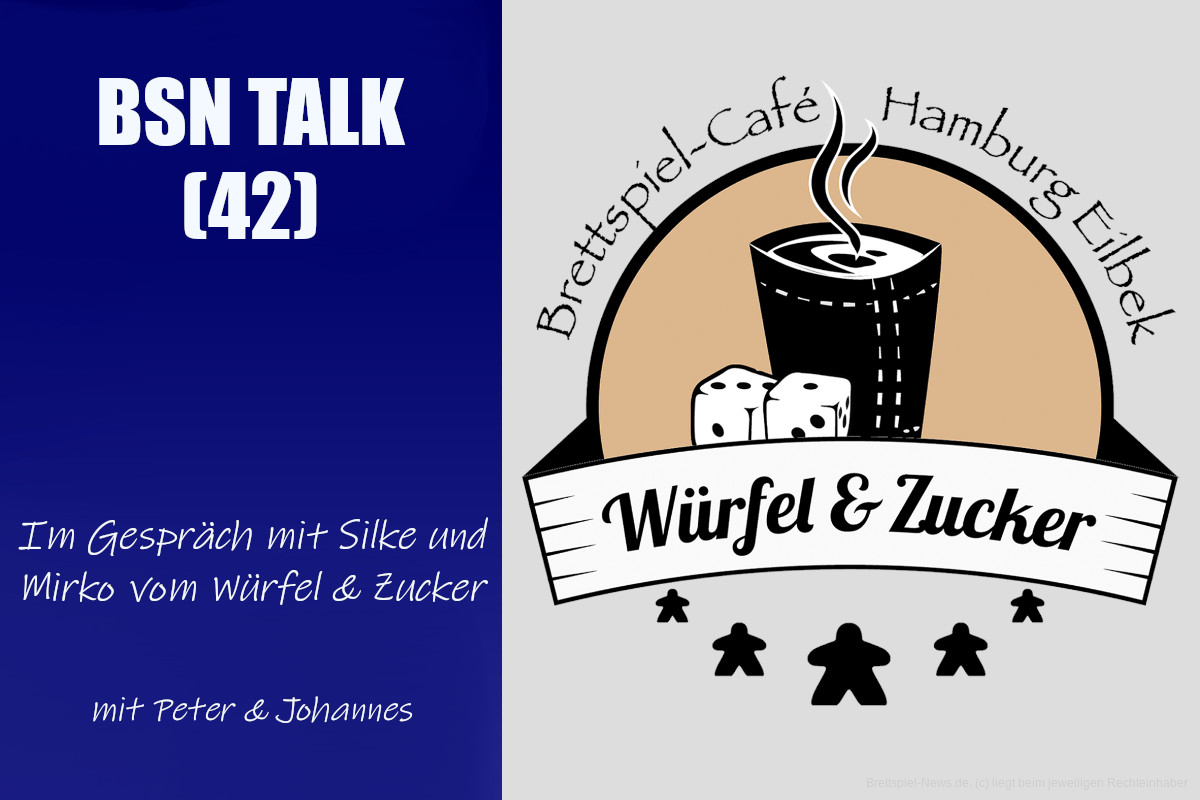 #147 BSN TALK (42) | im Gespräch mit Silke und Mirko vom Würfel & Zucker
