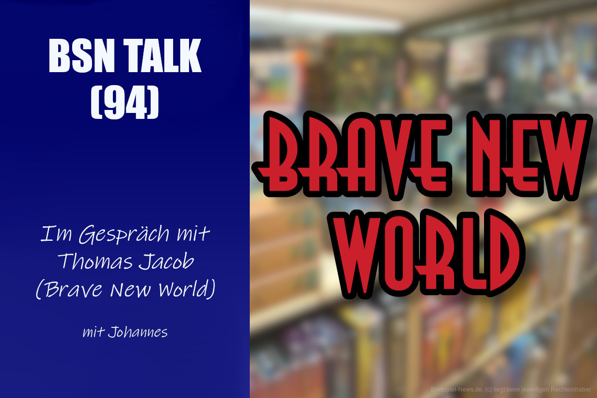 #316 BSN TALK (94) | im Gespräch mit Thomas Jacob (Brave New World)