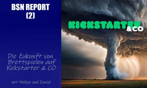 #297 Report (2) | Die Zukunft von Brettspielen auf Kickstarter & Co 