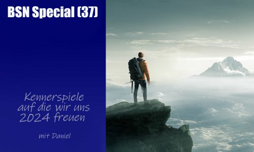  #430 BSN SPECIAL (37) | Kennerspiele auf die wir uns 2024 freuen 