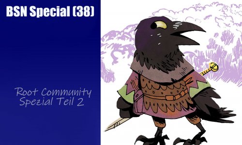 #432 BSN SPECIAL (38) | Root Community Spezial Teil 2