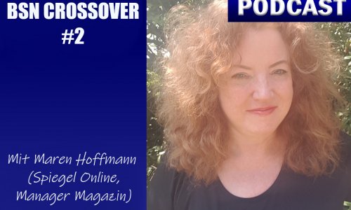 BSN CROSSOVER #2 // mit Maren Hoffmann vom SPIEGEL