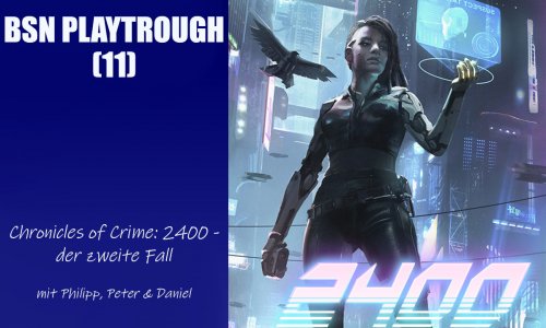  #191 BSN PLAYTHROUGH (11) | Chronicles of Crime: 2400 - der zweite Fall