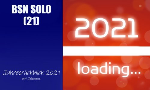 #111 BSN SOLO (21) | Jahres Rückblick 2021