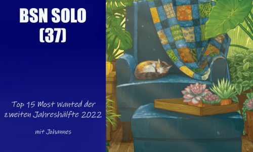 #199 BSN SOLO (37) | Top 15 Most Wanted der zweiten Jahreshälfte 2022