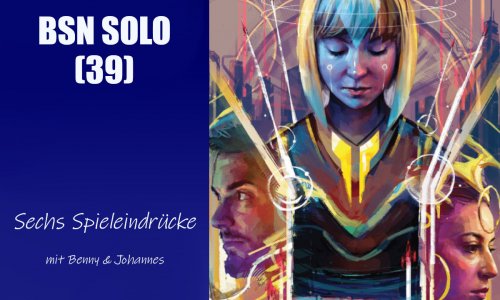 #211 BSN SOLO (39) | Sechs Spieleindrücke