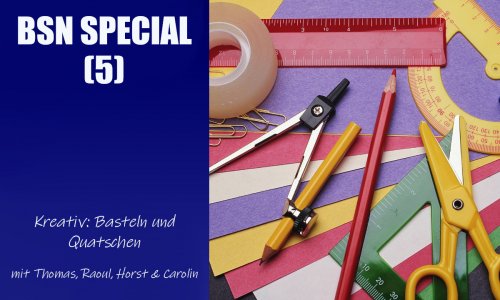 #140 BSN SPECIAL (5) | Kreativ: Basteln und Quatschen
