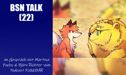 #84 BSN TALK (22) | im Gespräch mit Martina Fuchs und Björn Richter vom Podcast Fux & Bär