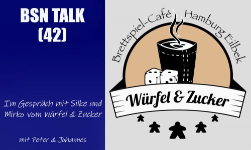 #147 BSN TALK (42) | im Gespräch mit Silke und Mirko vom Würfel & Zucker