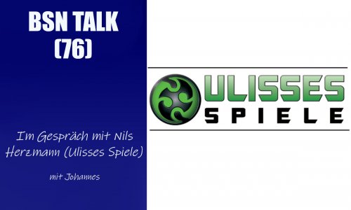 #256 BSN TALK (76) | im Gespräch mit Nils Herzmann (Ulisses Spiele)