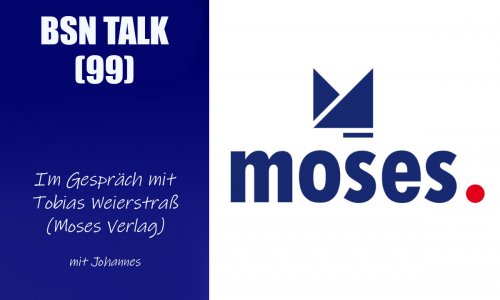 #331 BSN TALK (99) | im Gespräch mit Tobias Weierstraß (Moses Spiele)