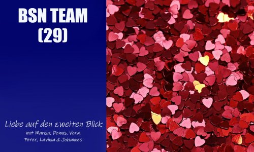 #129 BSN TEAM (29) | Liebe auf den zweiten Blick